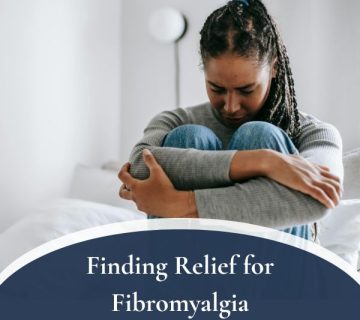 Finding Relief for Fibromyalgia 360x320