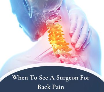 When To See A Surgeon For Back Pain 1 360x320