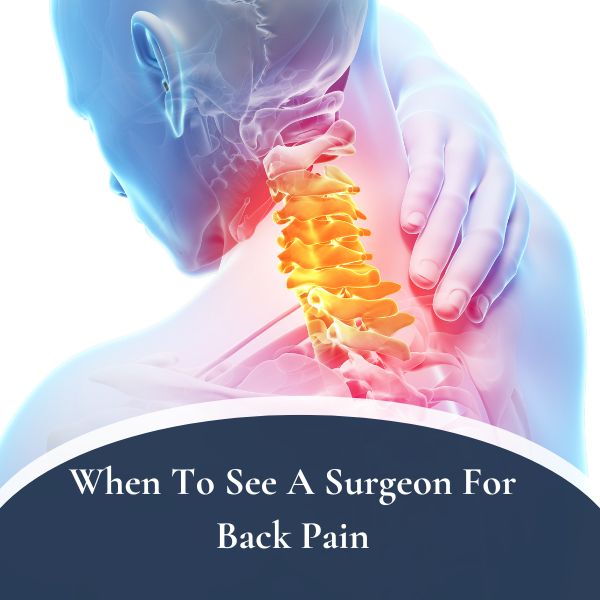 When To See A Surgeon For Back Pain 1