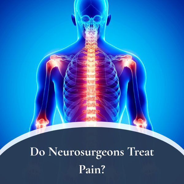 Do Neurosurgeons Treat Pain