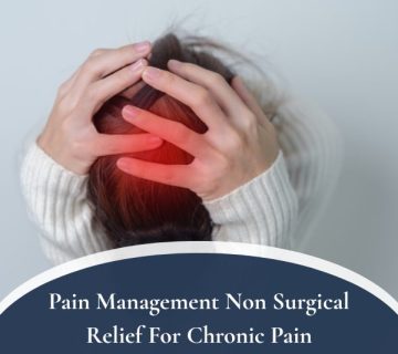Pain Management Non Surgical Relief For Chronic Pain 360x320