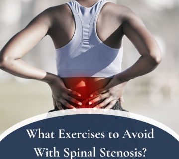 What Exercises to Avoid With Spinal Stenosis 360x320