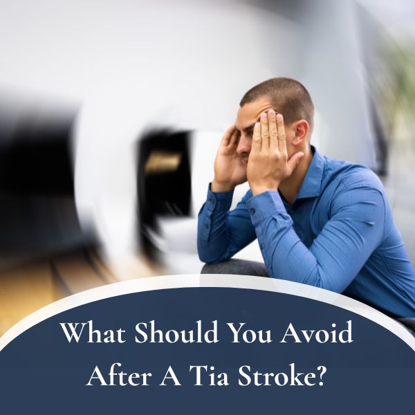 What Should You Avoid After A Tia Stroke