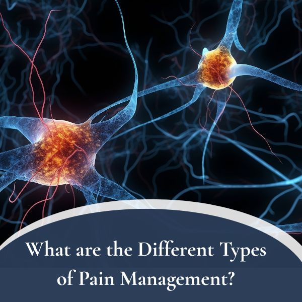 What are the Different Types of Pain Management