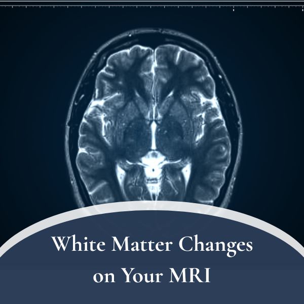 White Matter Changes on Your MRI